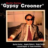 Bertie Cortez - Gypsy Crooner (CD)