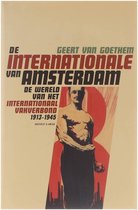 De Internationale van Amsterdam : de wereld van het Internationaal Vakverbond (IVV) 1913-1945