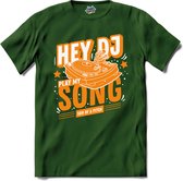Hey Dj , Play My Song | Dj - Muziek - Music - T-Shirt - Unisex - Bottle Groen - Maat XXL
