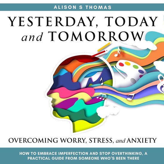 Yesterday, Today, and Tomorrow, Allison S Thomas | 9798822652835 ...