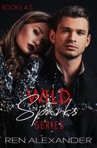 Wild Sparks Series Collection 2 - Wild Sparks Series, Books 4-5
