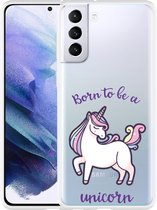 Hoesje Geschikt voor Samsung Galaxy S21 Plus Born to be a Unicorn