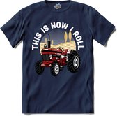 This Is How I Roll | Trekker - Tractor - Boer - T-Shirt - Unisex - Navy Blue - Maat L