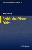 Library of Ethics and Applied Philosophy- Rethinking Virtue Ethics