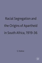 St Antony's Series- Racial Segregation and the Origins of Apartheid in South Africa, 1919–36