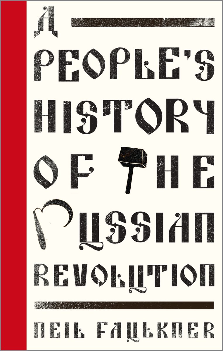 Red Flag Unfurled: History, Historians, and the Russian Revolution