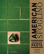 American Sfoglino A Master Class in Handmade Pasta Pasta Cookbook, Italian Cooking Books, Pasta and Noodle Cooking