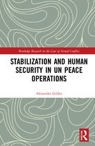 Routledge Research in the Law of Armed Conflict- Stabilization and Human Security in UN Peace Operations