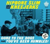 Hipbone Slim And The Kneejerks - Gone To The Dogs & You've Been Rumbled! (CD)