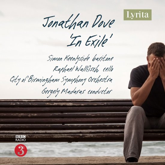 Simon Keenlyside, Raphael Wallfisch, City Of Birmingham Symphony Orchestra - Dove: In Exile (CD)