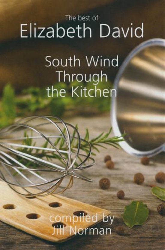 South Wind Through the Kitchen (ebook), Elizabeth David | 9781909808539 ...