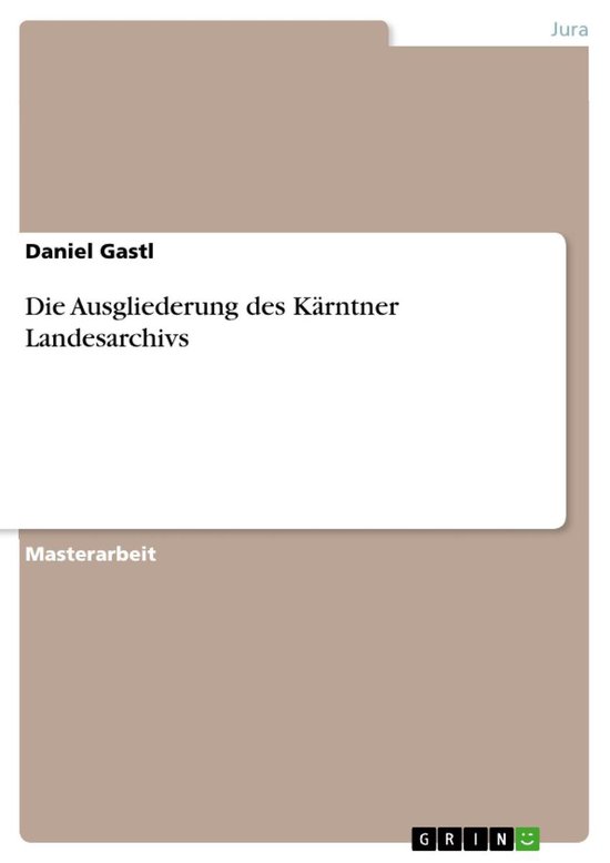 Die Ausgliederung des Kärntner Landesarchivs - cover