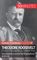 Grands Présidents 8 - Theodore Roosevelt et la lutte contre la corruption