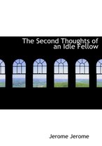 The Second Thoughts of an Idle Fellow