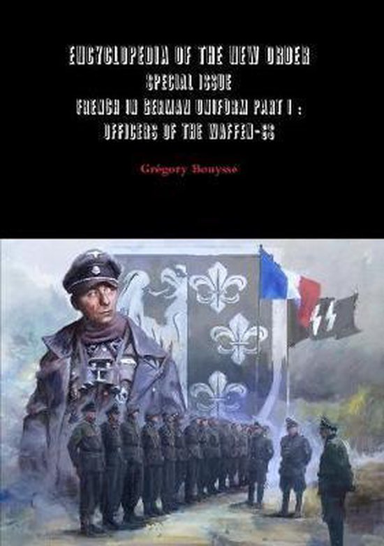 Encyclopedia of the New Order - Special issue - French in German uniform Part I