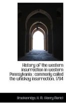 History of the Western Insurrection in Western Pennsylvania