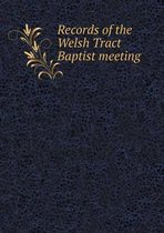 Records of the Welsh Tract Baptist meeting