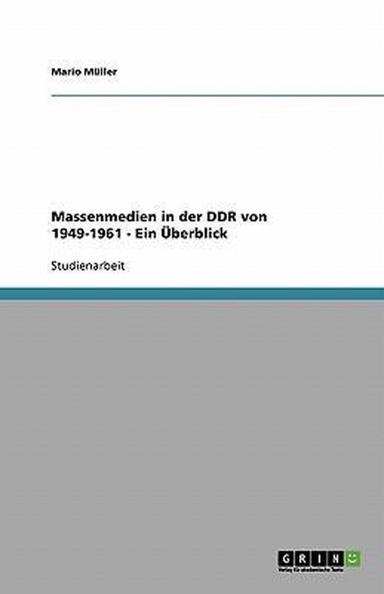 Massenmedien in der DDR von 1949-1961 -  Ein Überblick - cover
