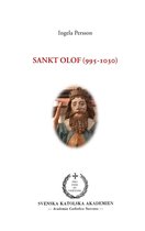 Svenska Katolska Akademiens Handlingar 12 - Sankt Olof (995-1030)