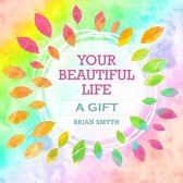 Your Beautiful Life