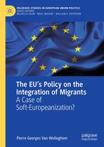 Palgrave Studies in European Union Politics - The EU’s Policy on the Integration of Migrants