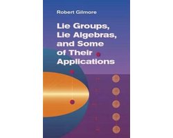 Omslag van Lie Groups, Lie Algebras, And Some of Their Applications