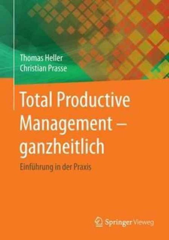 Total Productive Management - ganzheitlich, Thomas Heller ...