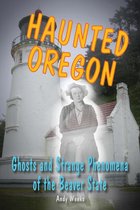 Haunted Series - Haunted Oregon