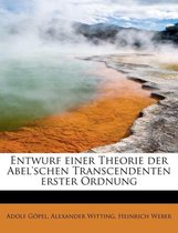 Entwurf Einer Theorie Der Abel'schen Transcendenten Erster Ordnung