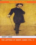 The Letters of Henry James 1 - The Letters of Henry James