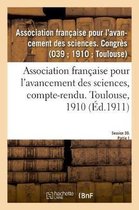 Association Francaise Pour l'Avancement Des Sciences, Compte-Rendu. Toulouse, 1910