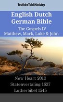 Parallel Bible Halseth English 2427 - English Dutch German Bible - The Gospels IV - Matthew, Mark, Luke & John