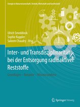 Energie in Naturwissenschaft, Technik, Wirtschaft und Gesellschaft - Inter- und Transdisziplinarität bei der Entsorgung radioaktiver Reststoffe