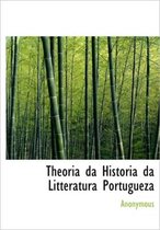 Theoria Da Historia Da Litteratura Portugueza