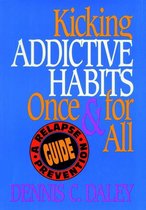 Kicking Addictive Habits Once and for All