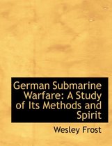 German Submarine Warfare