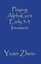 Playing AlphaGo's Early 3-3 Invasion