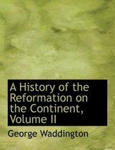A History of the Reformation on the Continent, Volume II