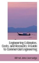 Engineering Estimates, Costs, and Accounts