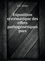 Exposition systematique des effets pathogenetiques purs