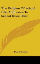 The Religion of School Life, Addresses to School Boys (1863)