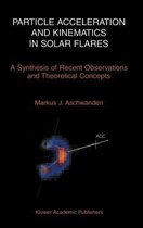 Particle Acceleration and Kinematics in Solar Flares