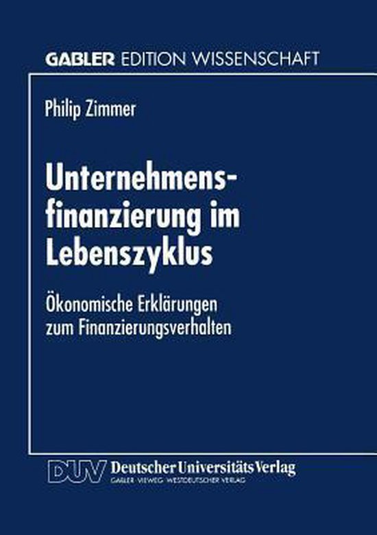 Unternehmensfinanzierung im Lebenszyklus, Philip Zimmer 9783824466962