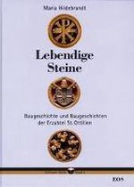 Lebendige Steine. Baugeschichte und Baugeschichten der Erzabtei St. Ottilien