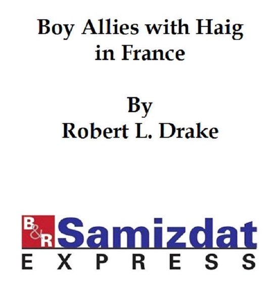 The Boy Allies with Haig in Flanders or The Fighting Canadians of Vimy Ridge