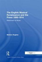 Music in Nineteenth-Century Britain - The English Musical Renaissance and the Press 1850-1914: Watchmen of Music