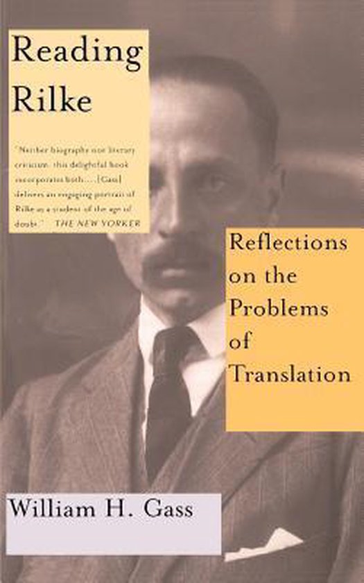 Boek "Reading Rilke Reflections on the Problems of Translation" door William H. Gass met een portret van Rainer Maria Rilke.