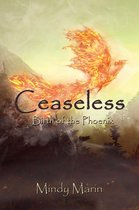 Ceaseless 1 - Ceaseless: Birth of the Phoenix