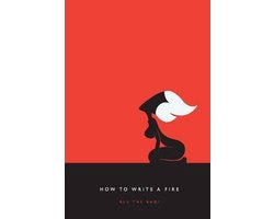 How to Write a Fire