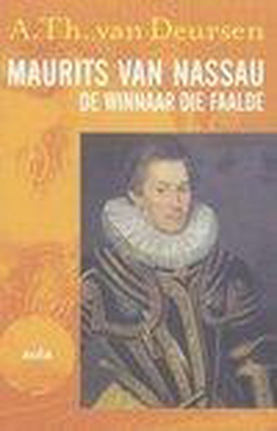 Maurits Van Nassau De Winnaar Die Faalde